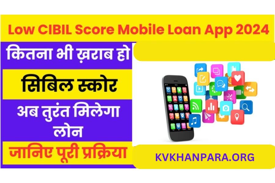 Best Low CIBIL Score Mobile App 2024