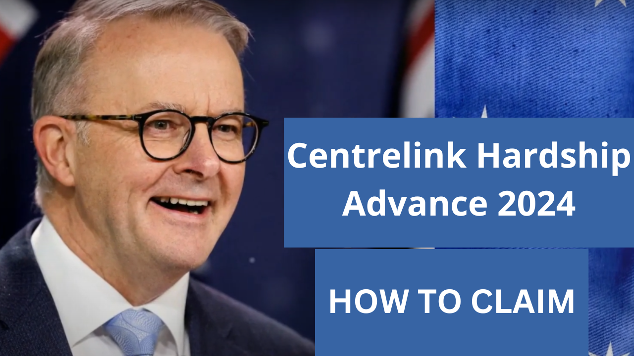 Centrelink Hardship Advance 2024