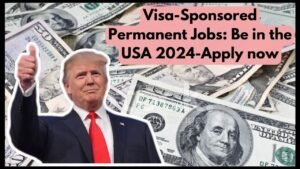 Visa-Sponsored Permanent Jobs: Be in the USA 2024-Apply now